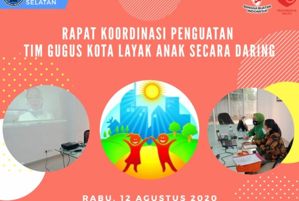 Rapat Koordinasi Penguatan Tim Gugus Kota Layak Anak secara Daring